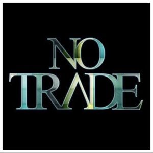 NO TRADE!